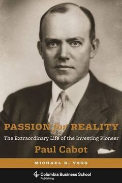 portada Passion for Reality: The Extraordinary Life of the Investing Pioneer Paul Cabot (in English)