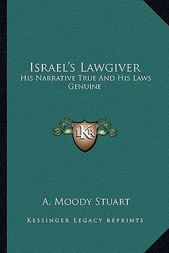 portada israel's lawgiver: his narrative true and his laws genuine (in English)
