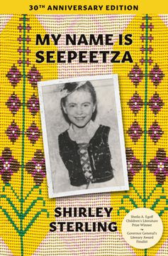 portada My Name is Seepeetza: 30Th Anniversary Edition (en Inglés)