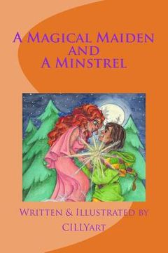 portada A MAGICAL MAIDEN and A MINSTREL: An Original Fairytale (en Inglés)