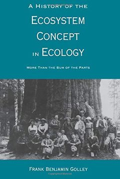portada A History of the Ecosystem Concept in Ecology: More Than the sum of the Parts (in English)