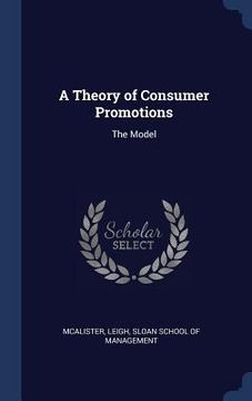 portada A Theory of Consumer Promotions: The Model