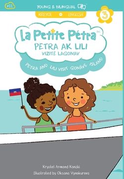 portada Petra and Lili visit Gonâve Island / Petra ak Lili Vizite Lagonav (bilingual): English / Haitian Creole (Level 3) (en Inglés)