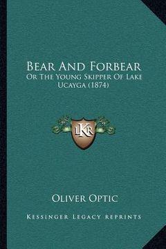 portada bear and forbear: or the young skipper of lake ucayga (1874) (en Inglés)