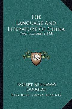 portada the language and literature of china: two lectures (1875) (in English)