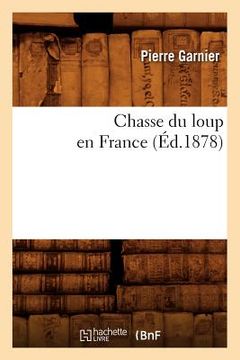 portada Chasse Du Loup En France (Éd.1878) (en Francés)