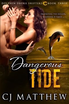 portada Dangerous Tide: Dolphin Shore Shifters Book 3: Volume 3