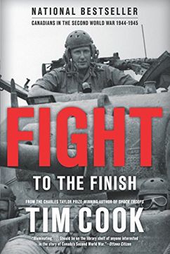 portada Fight to the Finish: Canadians in the Second World War, 1944-1945 (en Inglés)