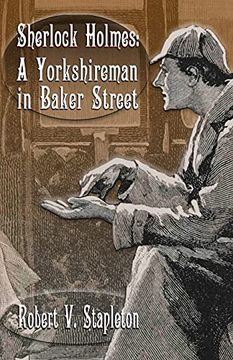 portada Sherlock Holmes: A Yorkshireman in Baker Street (en Inglés)
