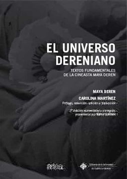 portada El Universo Dereniano: Textos Fundamentales de la Cineasta Maya Deren
