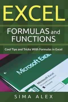 portada Excel Formulas And Functions: Cool Tips and Tricks With Formulas in Excel (en Inglés)