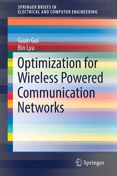 portada Optimization for Wireless Powered Communication Networks (en Inglés)