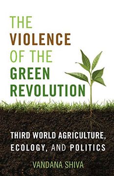 portada The Violence of the Green Revolution: Third World Agriculture, Ecology, and Politics (Culture of the Land) (in English)