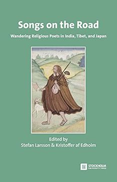 portada Songs on the Road: Wandering Religious Poets in India, Tibet, and Japan (43) (Stockholm Studies in Comparative Religion) (en Inglés)