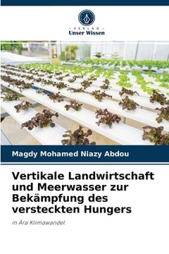 portada Vertikale Landwirtschaft und Meerwasser zur Bekämpfung des versteckten Hungers (in German)