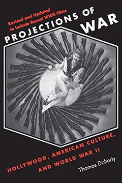 portada Projections of War: Hollywood, American Culture, and World war ii (in English)