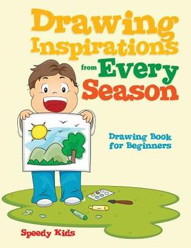 portada Drawing Inspirations from Every Season: Drawing Book for Beginners