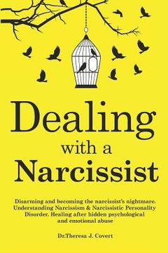 portada Dealing with a Narcissist: Disarming and becoming the Narcissist's nightmare. Understanding Narcissism & Narcissistic personality disorder. Heali (en Inglés)