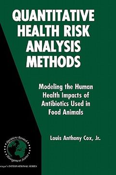 portada quantitative health risk analysis methods: modeling the human health impacts of antibiotics used in food animals (in English)