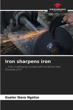 portada Iron sharpens iron (en Inglés)
