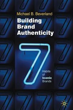 portada Building Brand Authenticity: 7 Habits of Iconic Brands (en Inglés)