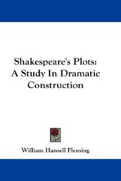 portada shakespeare's plots: a study in dramatic construction (en Inglés)