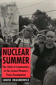 portada Nuclear Summer: The Clash of Communities at the Seneca Women's Peace Encampment (The Anthropology of Contemporary Issues) (en Inglés)