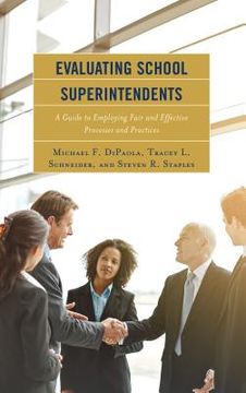 portada Evaluating School Superintendents: A Guide to Employing Fair and Effective Processes and Practices (en Inglés)