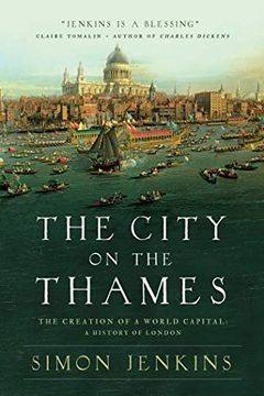 portada The City on the Thames: The Creation of a World Capital: A History of London (en Inglés)