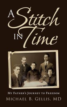 portada A Stitch in Time: My Father's Journey to Freedom (in English)