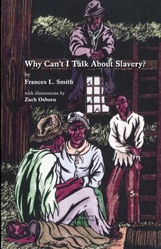 portada Why Can't I Talk About Slavery? (en Inglés)