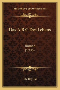 portada Das A B C Des Lebens: Roman (1906) (in German)