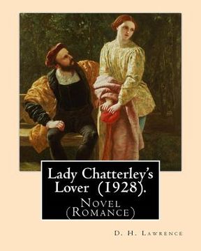portada Lady Chatterley's Lover (1928). By: D. H. Lawrence: Novel (Romance) (en Inglés)