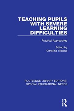 portada Teaching Pupils With Severe Learning Difficulties: Practical Approaches (Routledge Library Editions: Special Educational Needs) (in English)