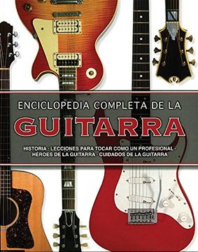 portada Enciclopedia Completa de la Guitarra Historia Lecciones  Para Tocar Como un Profesional her