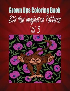 portada Grown Ups Coloring Book Stir Your Imaigination Patterns Vol. 3 Mandalas (in English)