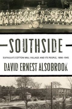 portada Southside: Eufaula's Cotton Mill Village and its People, 1890-1945 (en Inglés)