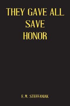 portada They Gave All Save Honor (en Inglés)
