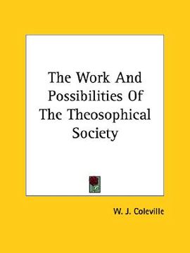 portada the work and possibilities of the theosophical society (en Inglés)