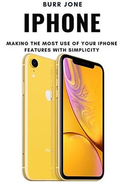 portada Iphone: Making the Most use of Your Iphone Features With Simplicity (en Inglés)