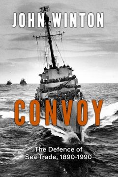portada Convoy: The Defence of Sea Trade 1890-1990 (in English)