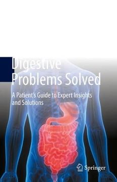 portada Digestive Problems Solved: A Patient's Guide to Expert Insights and Solutions (en Inglés)