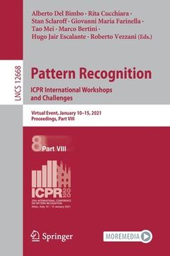 portada Pattern Recognition. Icpr International Workshops and Challenges: Virtual Event, January 10-15, 2021, Proceedings, Part VIII (en Inglés)
