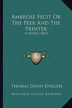 portada ambrose fecit or the peer and the printer: a novel (1867)