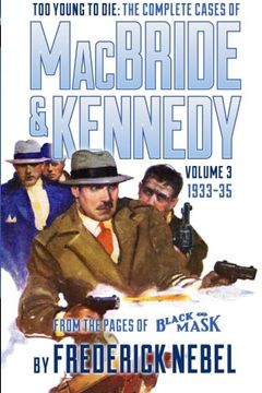 portada Too Young to Die: The Complete Cases of MacBride & Kennedy Volume 3: 1933-35