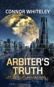 portada Arbiter's Truth: An Agent of The Emperor Science Fiction Short Story (en Inglés)