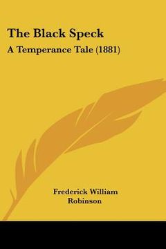 portada the black speck: a temperance tale (1881) (en Inglés)