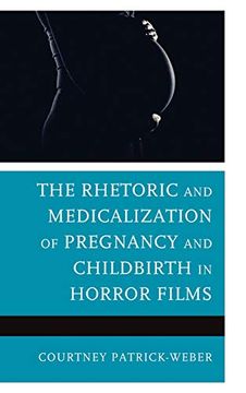 portada The Rhetoric and Medicalization of Pregnancy and Childbirth in Horror Films (en Inglés)
