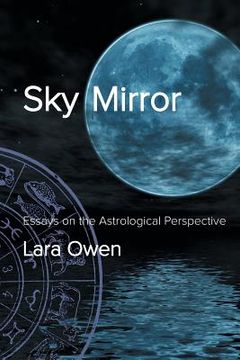 portada Sky Mirror: Essays on the Astrological Perspective (en Inglés)