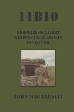 portada 11b10: Memories of a Light Weapons Infantryman in Vietnam (en Inglés)